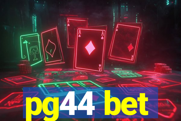 pg44 bet
