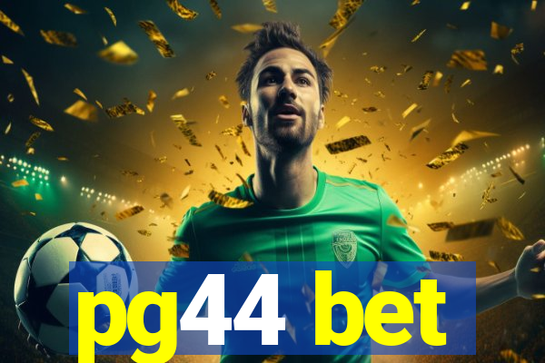 pg44 bet
