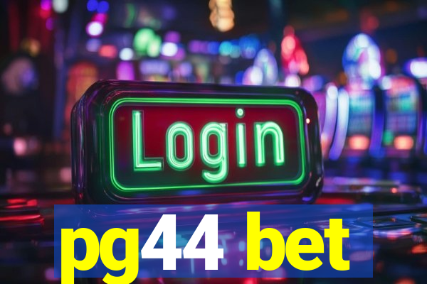 pg44 bet