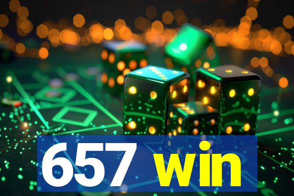 657 win