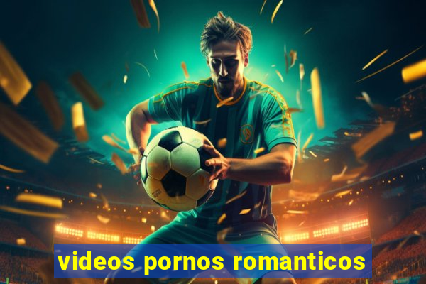 videos pornos romanticos