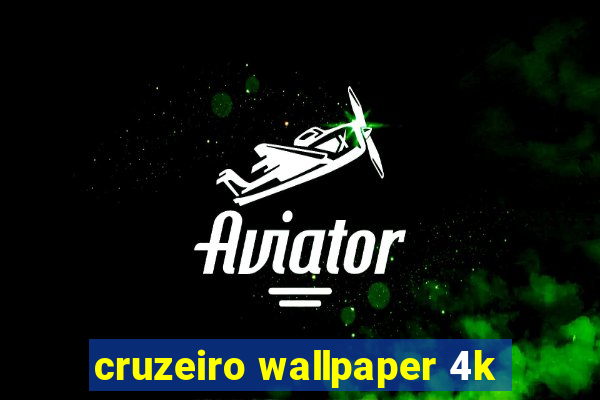 cruzeiro wallpaper 4k