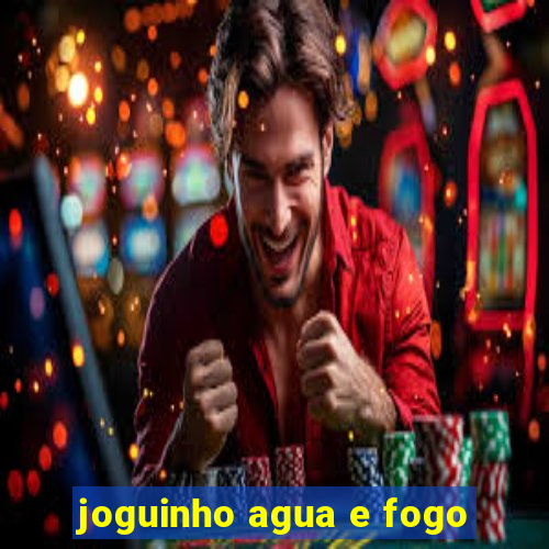 joguinho agua e fogo