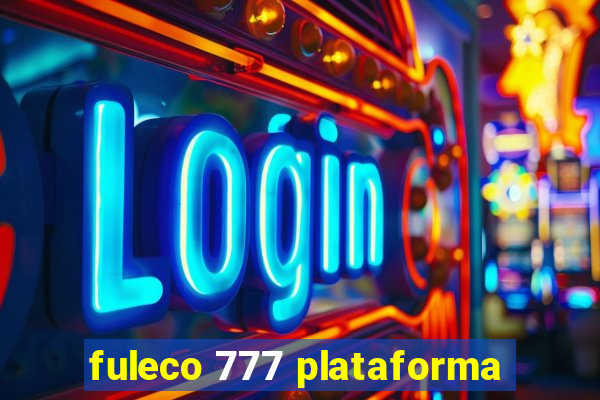 fuleco 777 plataforma