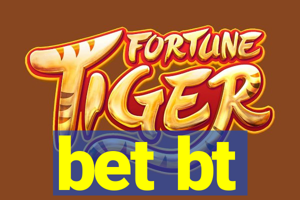 bet bt