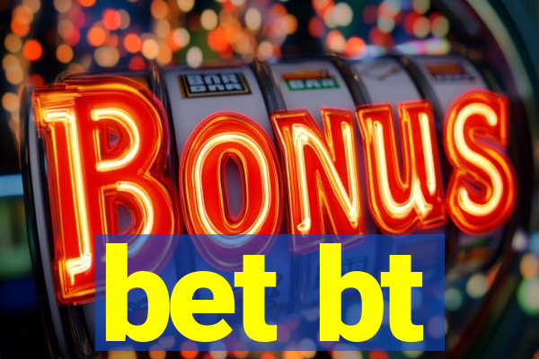 bet bt