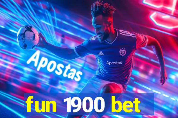 fun 1900 bet