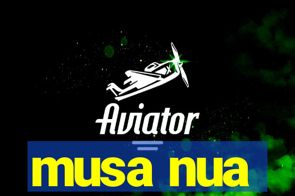 musa nua