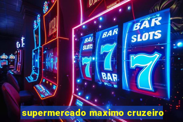 supermercado maximo cruzeiro