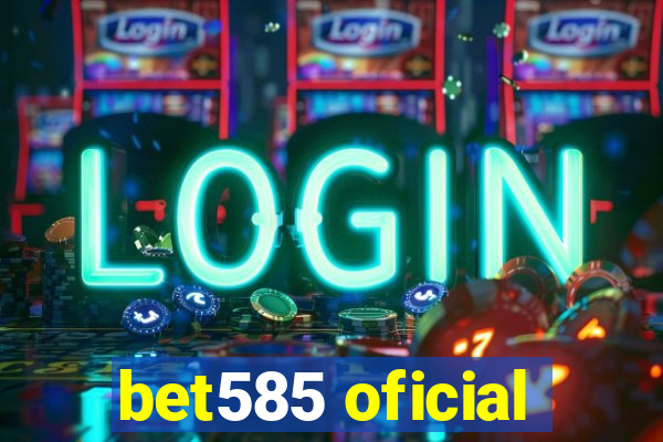 bet585 oficial
