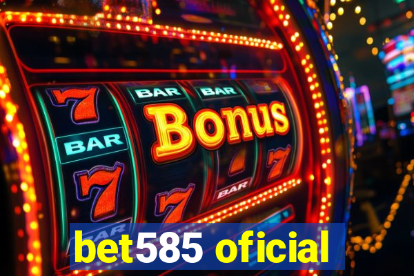 bet585 oficial