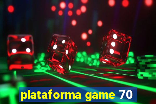 plataforma game 70