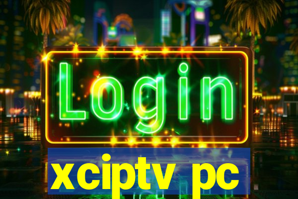 xciptv pc