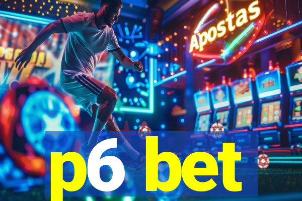 p6 bet