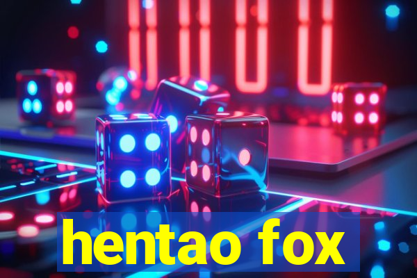 hentao fox