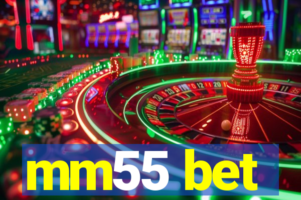 mm55 bet