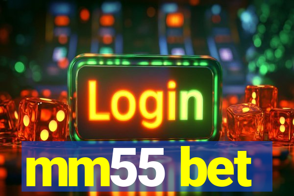 mm55 bet