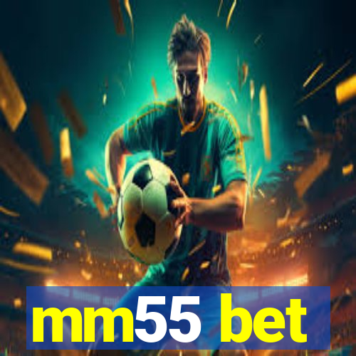 mm55 bet