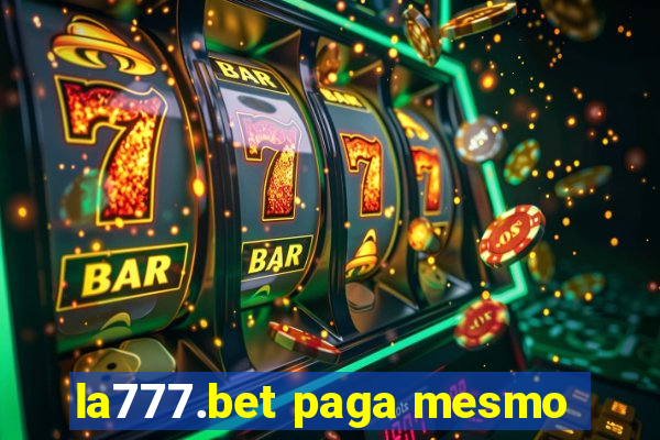 la777.bet paga mesmo