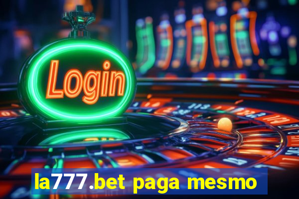 la777.bet paga mesmo