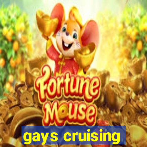 gays cruising