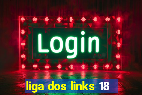 liga dos links 18