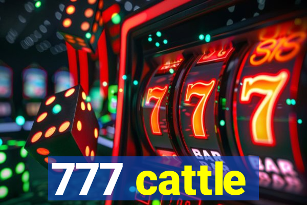 777 cattle