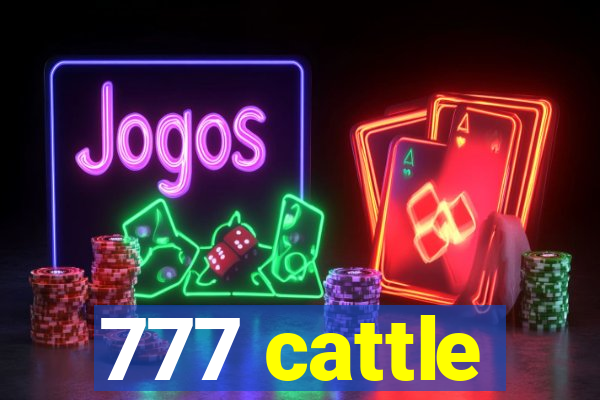 777 cattle