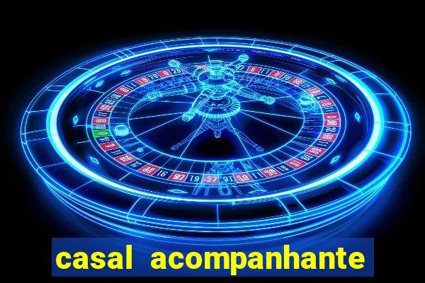 casal acompanhante porto alegre
