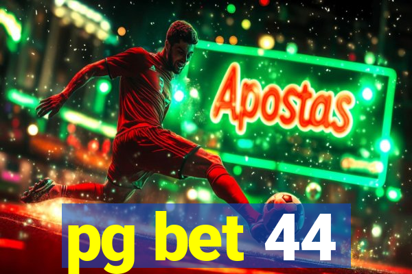 pg bet 44