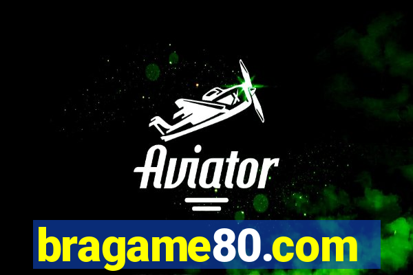 bragame80.com