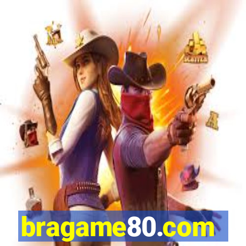 bragame80.com
