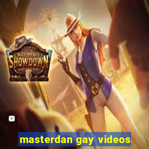 masterdan gay videos