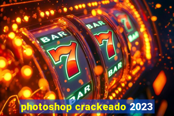 photoshop crackeado 2023
