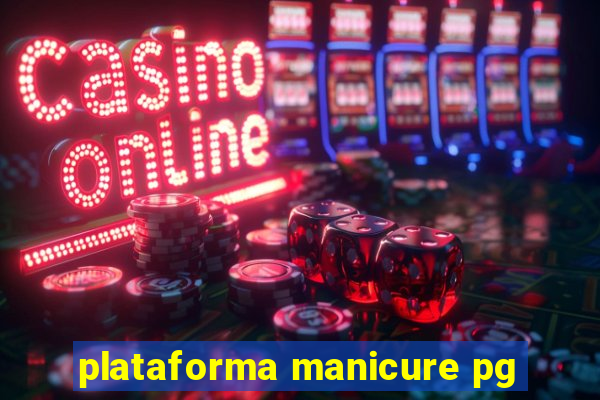 plataforma manicure pg