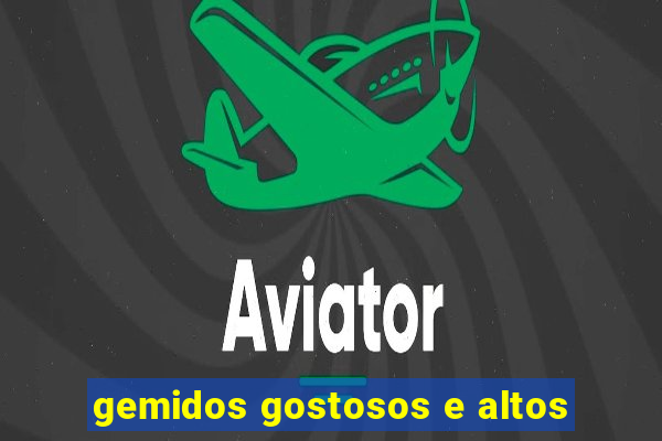gemidos gostosos e altos