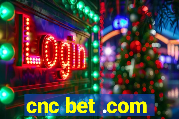cnc bet .com
