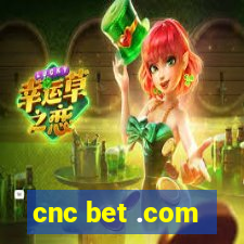 cnc bet .com