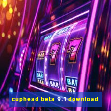 cuphead beta 9.1 download