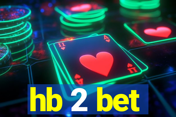 hb 2 bet