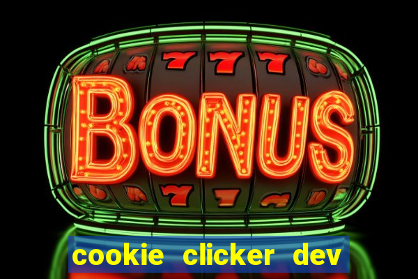cookie clicker dev tools hack