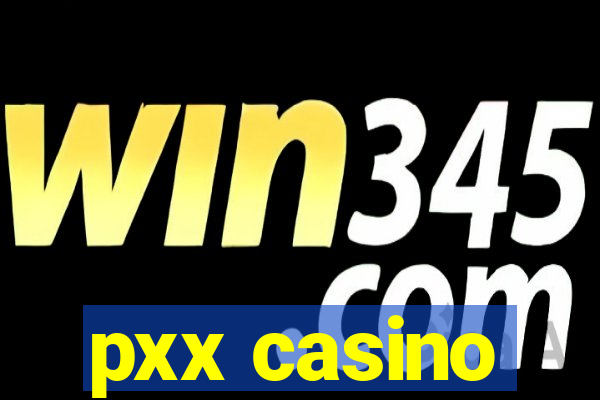 pxx casino