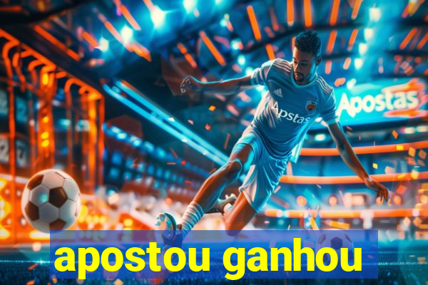 apostou ganhou