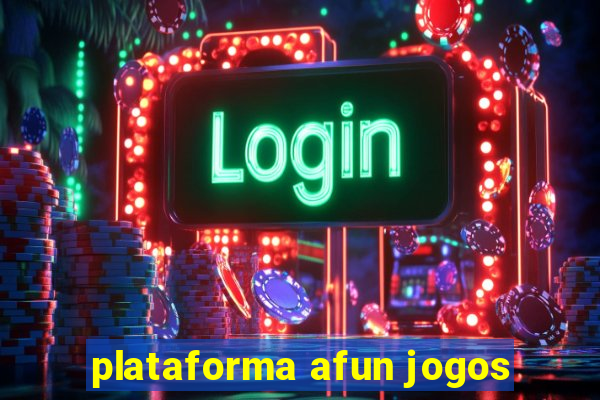 plataforma afun jogos