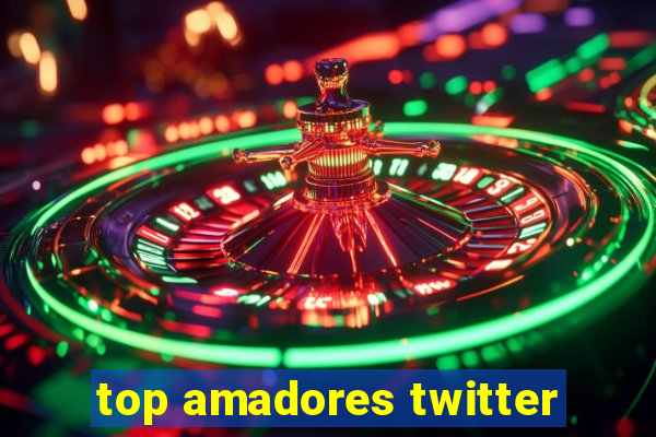 top amadores twitter