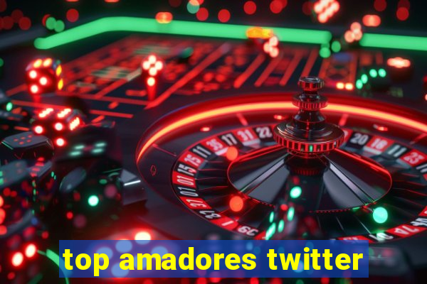 top amadores twitter