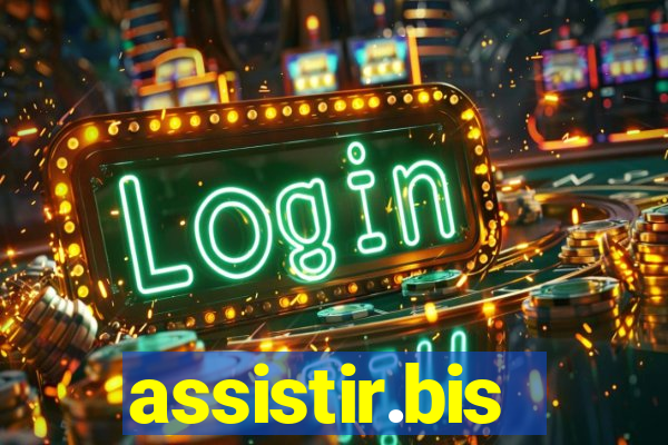 assistir.bis