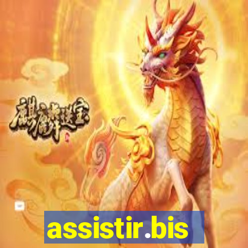 assistir.bis