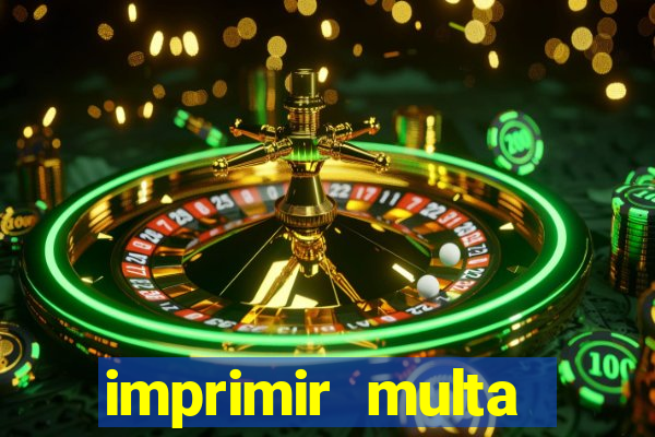 imprimir multa detran mg