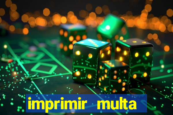 imprimir multa detran mg